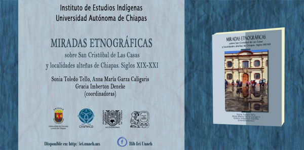 Miradas etnográficas  sobre San Cristóbal de Las Casas  y localidades alteñas de Chiapas. Siglos XIX-XXI