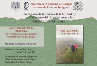 Presentación de libro &quot;Arqueología de la memoria: Un recorrido interdisciplinario en tierras mayas de Chiapas&quot;