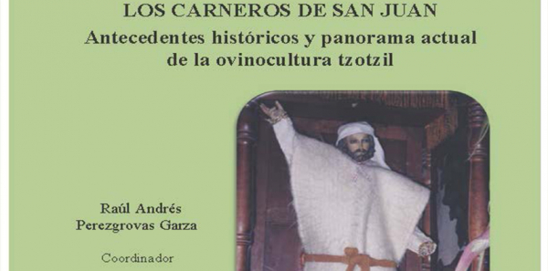 Los carneros de San Juan.  Antecedentes históricos y panorama actual de la ovinocultura tzotzil